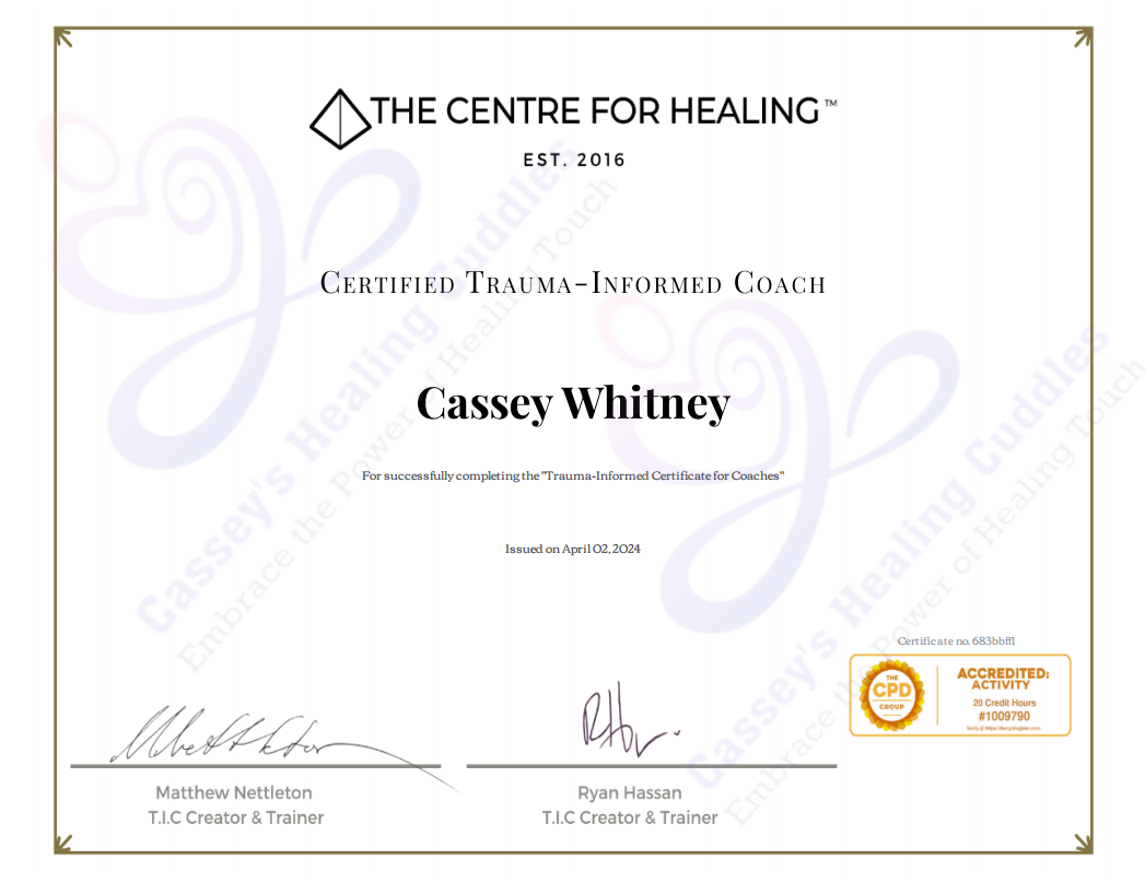 Trauma-Informed Coaching - The Centre for Healing: A sleek and modern certificate design, featuring the logo of The Centre for Healing at the top. The text certifies Cassey in Trauma-Informed Coaching. The certificate has a watermark of the 